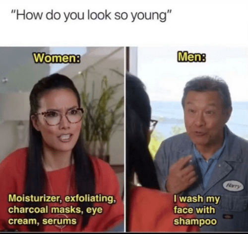 How Do You Look So Young Men Women Skin Care Meme