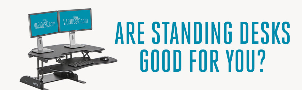 Are Standing Desks Good For You Varidesk Nz