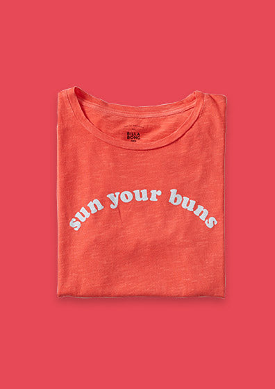 Sun Your Buns Tee