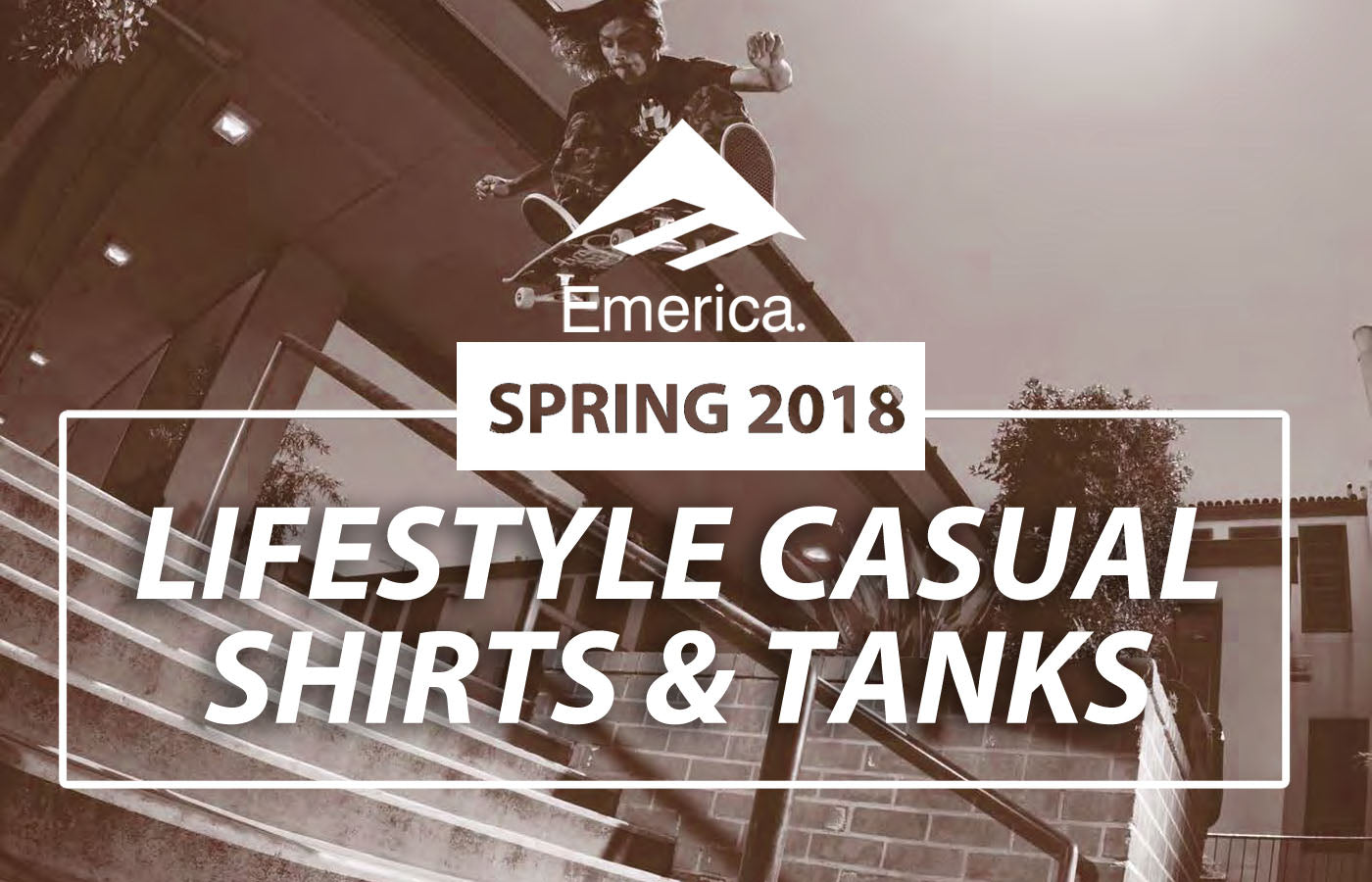 Emerica Skate Spring 2018 | Lifestyle Shirts & Tanks Collection
