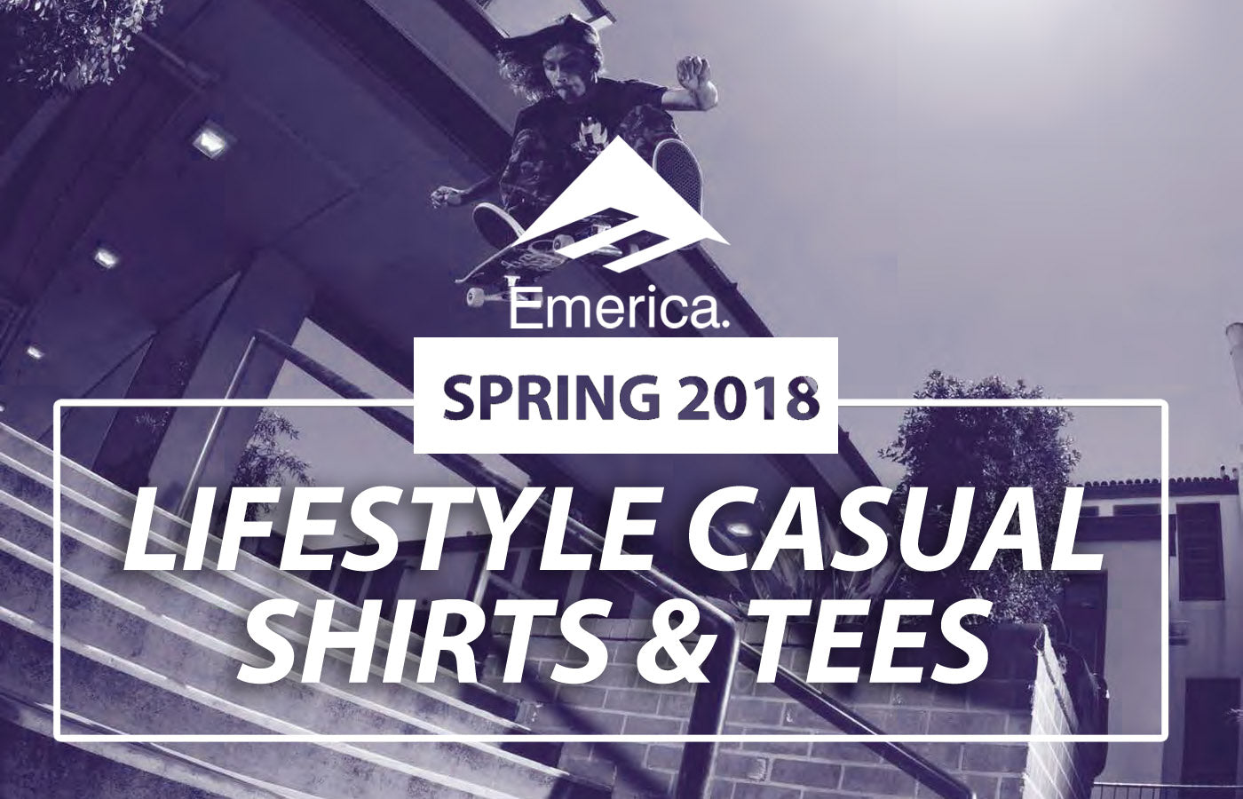 Emerica Skate Spring 2018 | Lifestyle Shirts & Tanks Collection