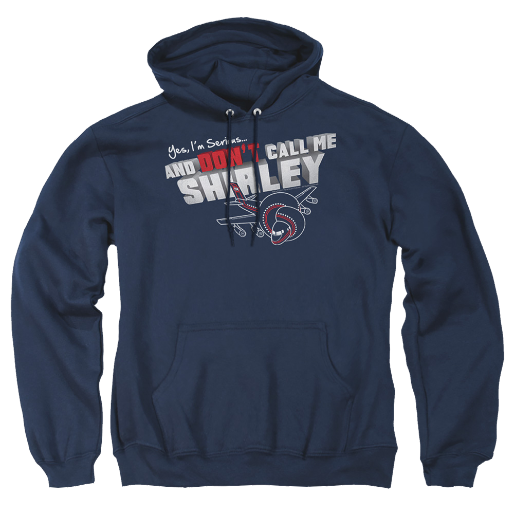 Airplane Dont Call Me Shirley - Pullover Hoodie