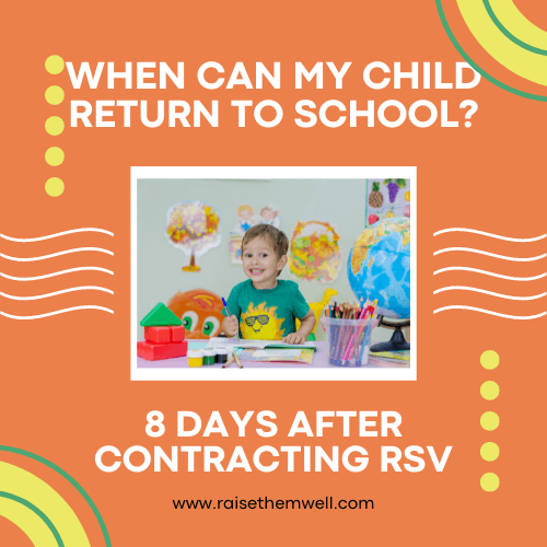 Children can return to daycare or school 8 days after contracting RSV