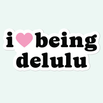 I Heart Being Delulu Sticker