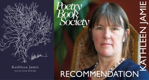PBS WINTER RECOMMENDATION: KATHLEEN JAMIE - The Poetry Book Society