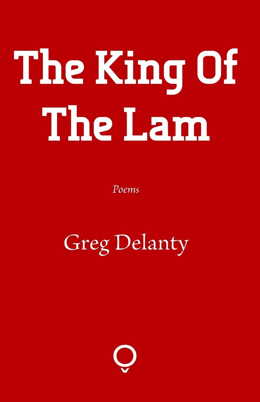 The King of the Lam by Greg Delanty – The Poetry Book Society