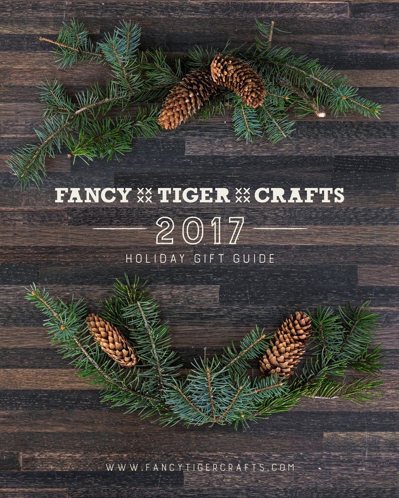 Fancy Tiger Crafts Holiday Gift Guide 2017 Cover with Pine Clippings