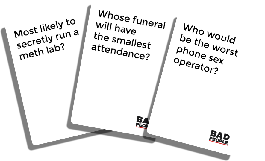 Bad People The Party Game You Probably Shouldn T Play