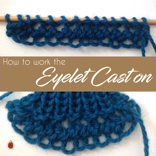 How to work the Eyelet Cast on