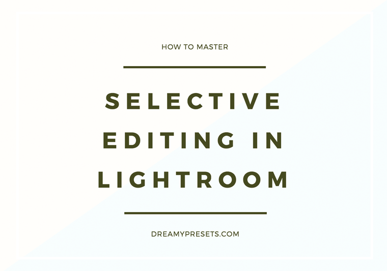 how to do selective editing in Lightroom