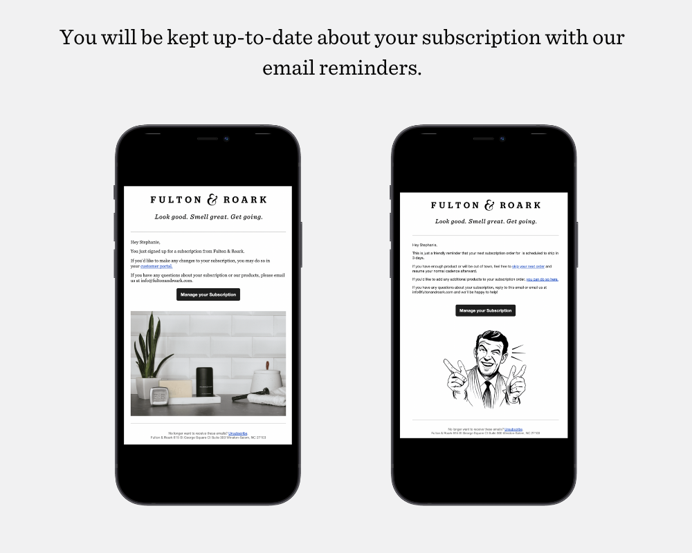 You will be kept up-to-date about your subscription with our email reminders.