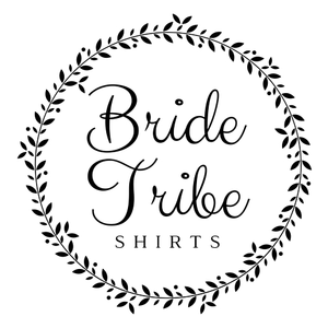 Bride Tribe Shirts