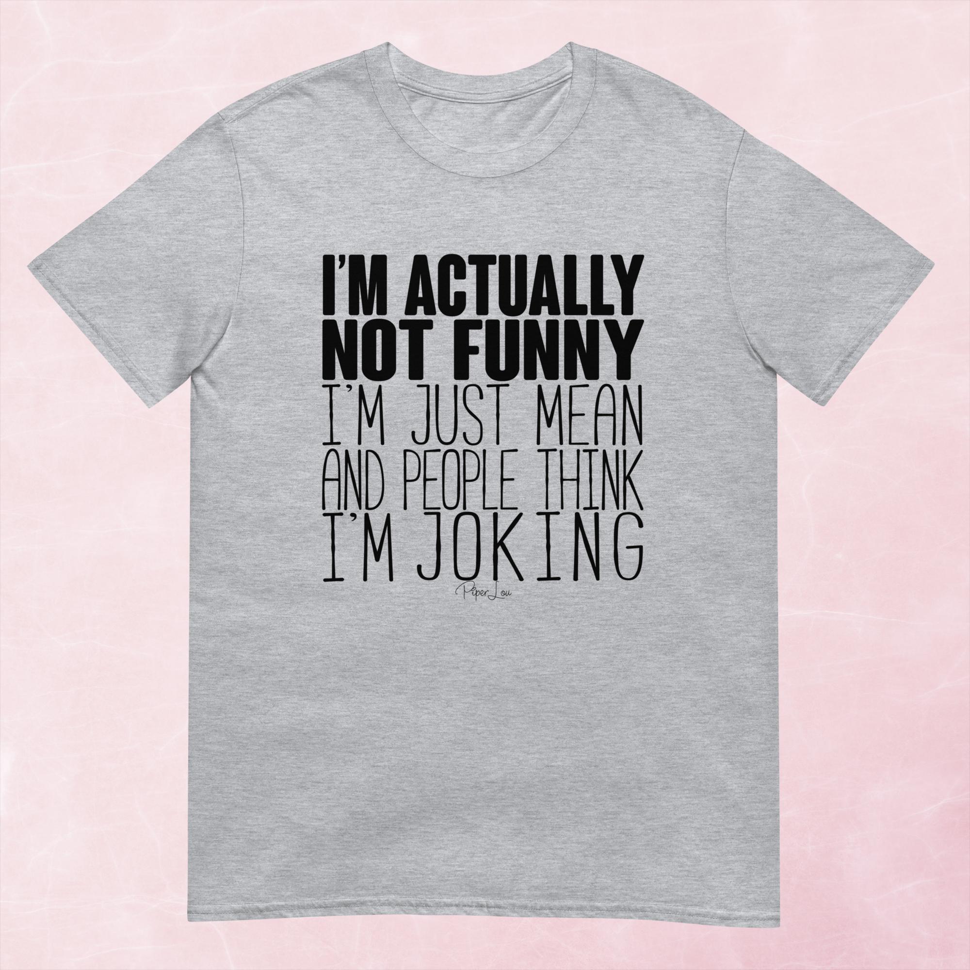 I'm Actually Not Funny Graphic Tee