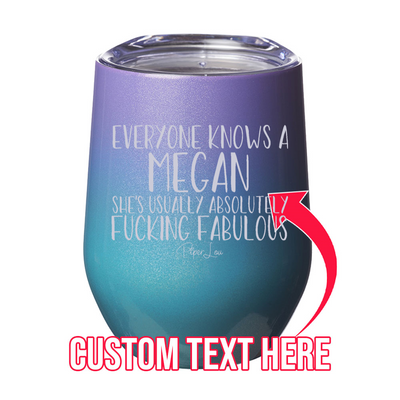 Everyone Knows A (CUSTOM) Laser Etched Tumbler