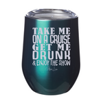 Take Me On A Cruise Laser Etched Tumbler