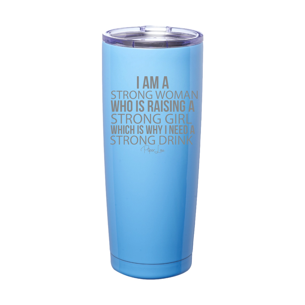 Strong Woman Strong Girl Strong Drink Laser Etched Tumbler