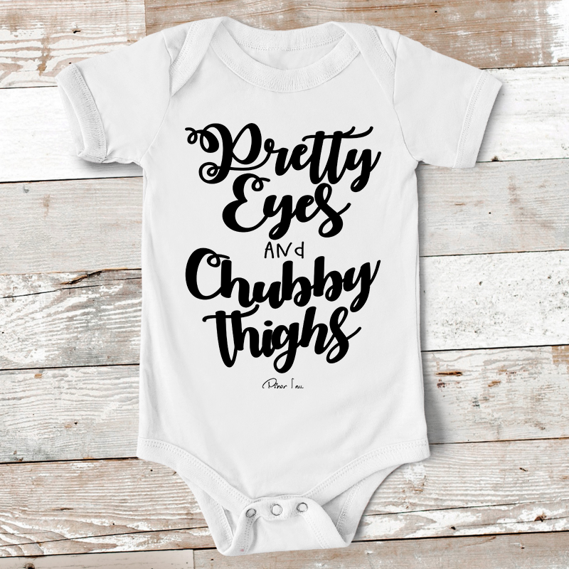 pretty eyes chubby thighs baby onesie