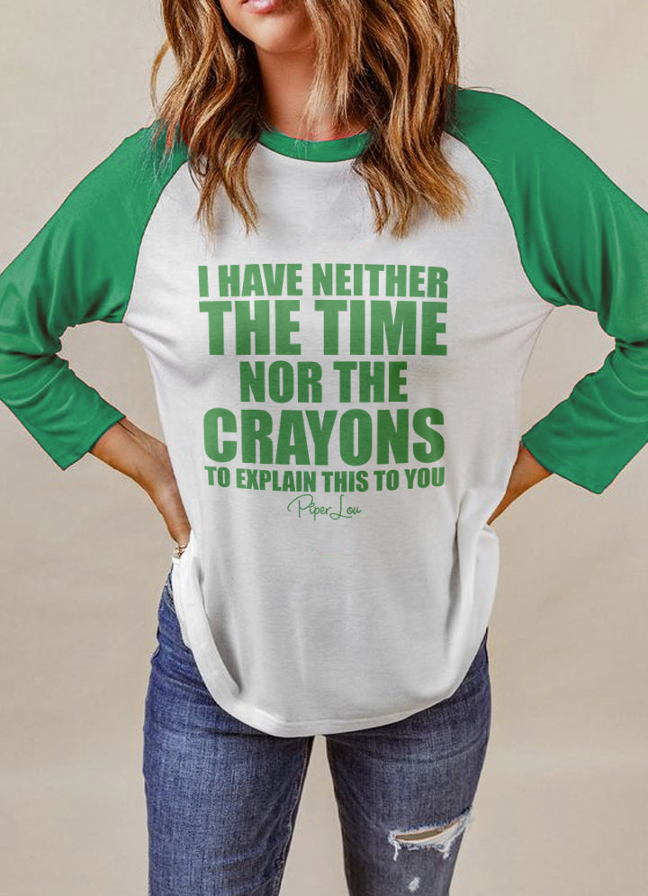I Have Neither The Time Nor The Crayons