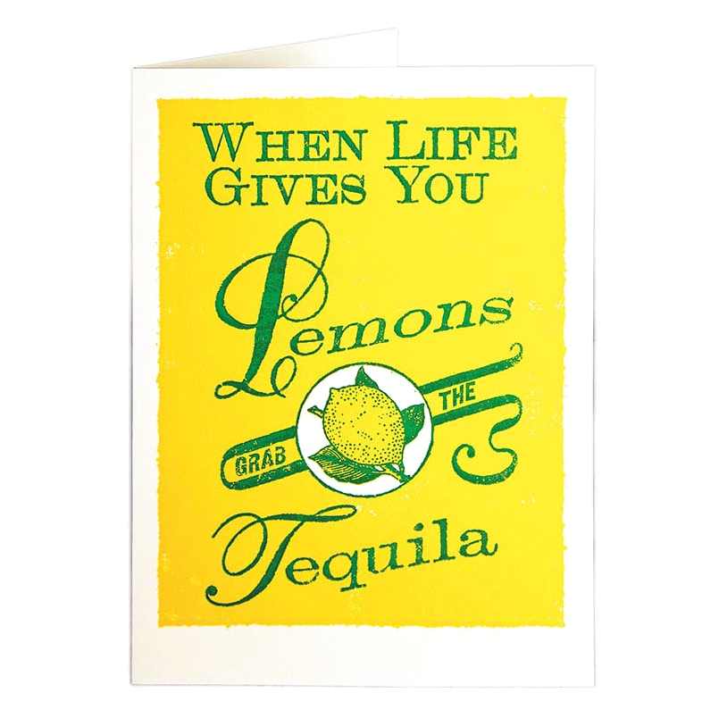 When Life Gives You lemons Grab The Tequila Greetings Card