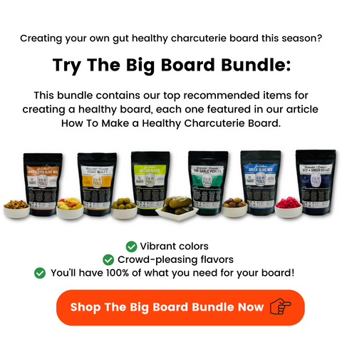 Big Board Bundle Shop Olives Pickles & Kraut for a healthy charcuterie board