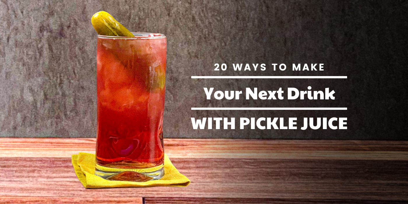 Make Your Next Drink with Pickle Juice