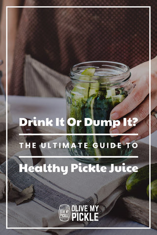 Healthy Pickle Juice - The Ultimate Guide