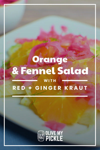 Orange & Fennel Salad with Red + Ginger Kraut