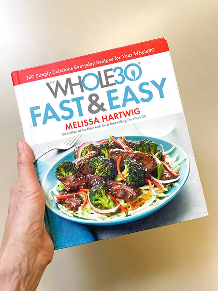Whole30 Recipes Fast & Easy Cookbook