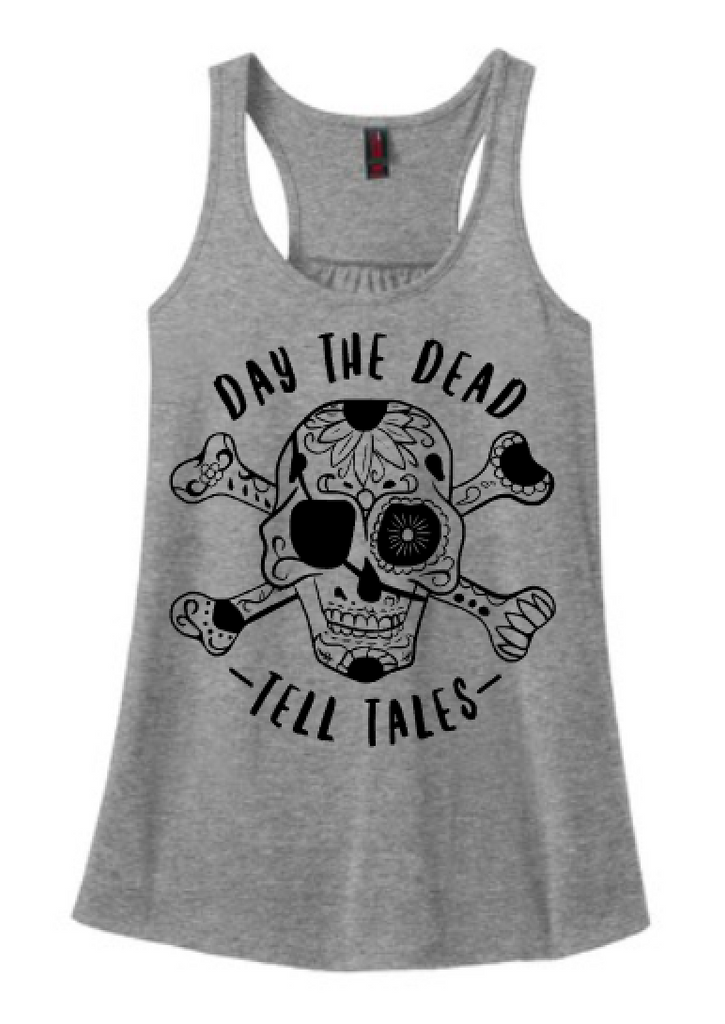Day The Dead Tell Tales Tank Or Tee | spillthebeansetc.com