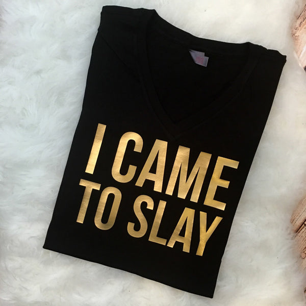 I Came to Slay Bridal Party or BFF T-Shirts | spillthebeansetc.com