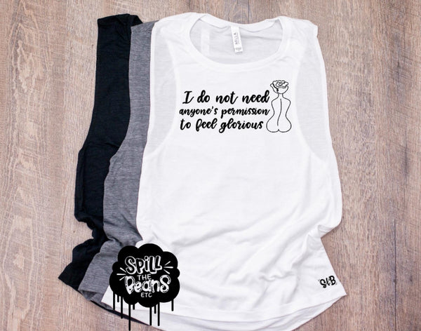 I Do Not Need Anyone’s Permission to Feel Glorious Adult Shirt ...