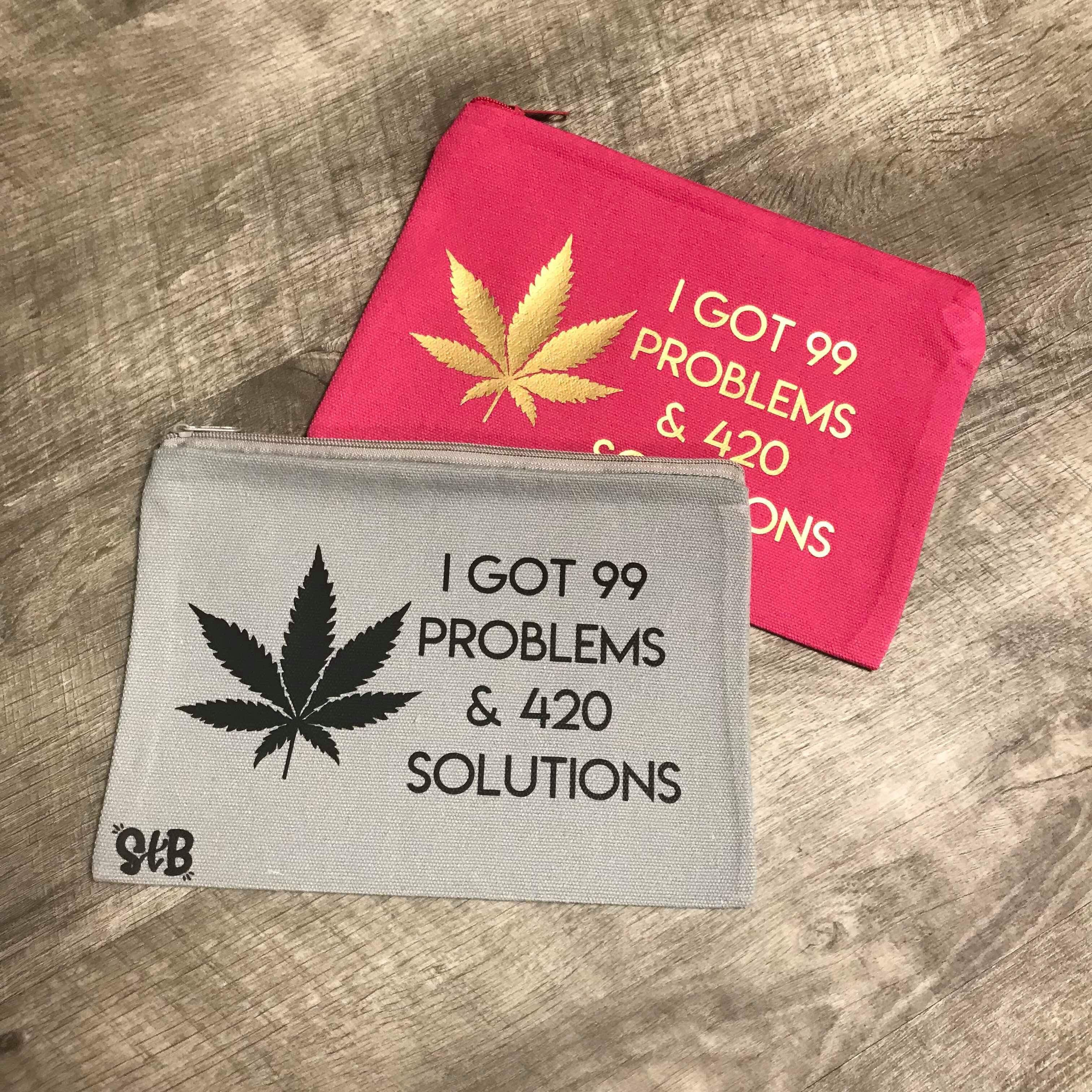 99 Problems 420 Solutions Makeup Bag