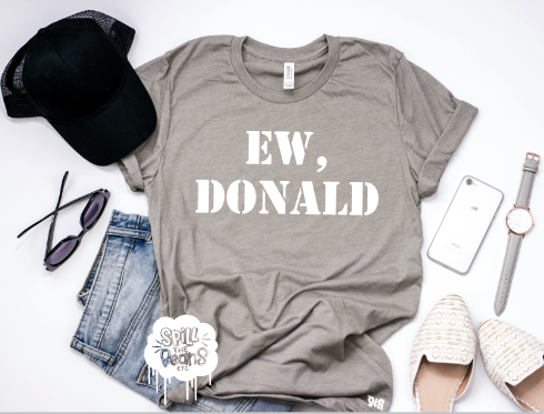 Ew, Donald Adult Tee