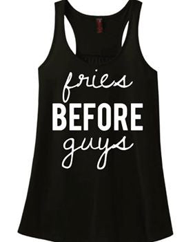 Fries Before Guys Adult Foodie Tank or Tee