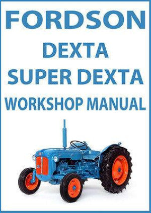 FORDSON Dexta & Super Dexta, 1957-1964 Tractor Workshop Manual – Car