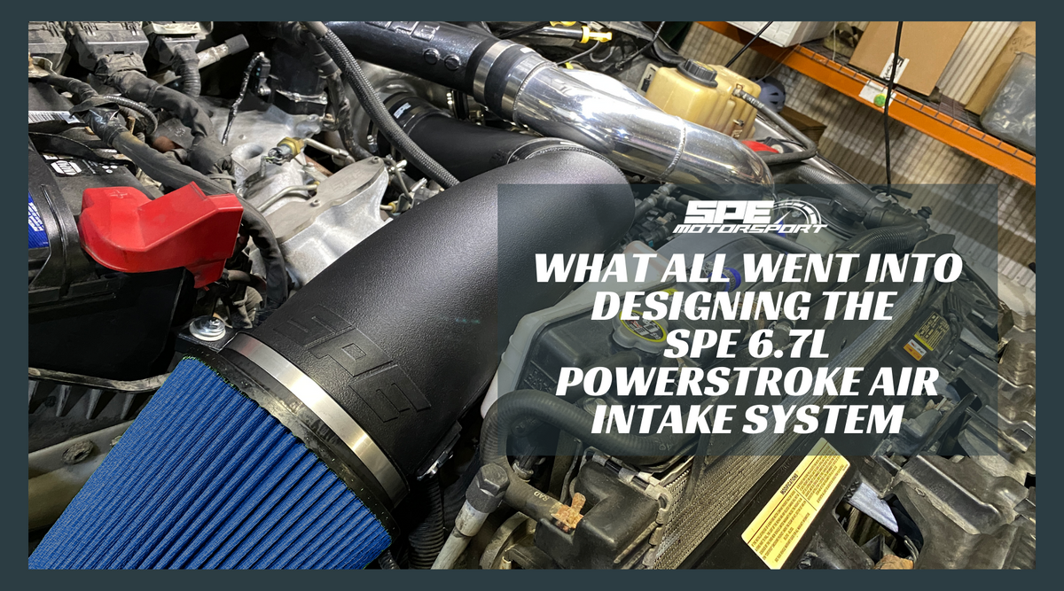 What All Went Into Designing the SPE 6.7L Powerstroke Air Intake Syste