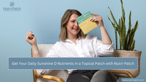 Sunshine D Nutrients in a Topical Patch