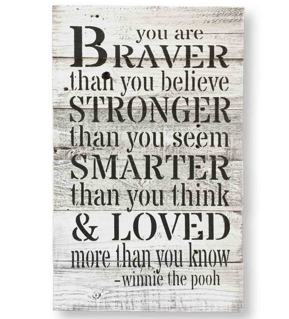 "You are Braver..." Winnie the Pooh Quote | Rustic Wall Co.
