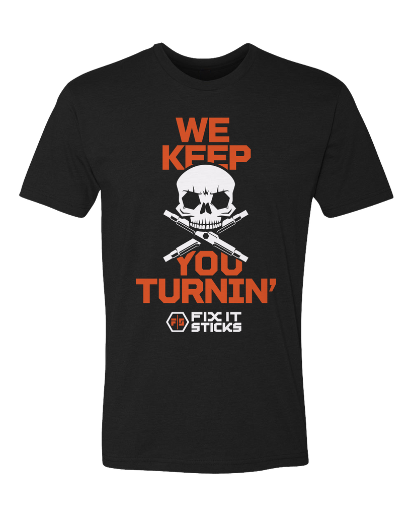 fix-it-sticks-t-shirt-we-keep-you-turnin