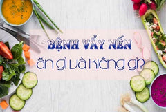 bệnh vẩy nến nên năn và kiêng ăn gì