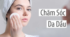 chăm sóc da nhờn