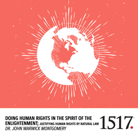 Doing Human Rights in the Spirit of the Enlightenment; Justifying Human Rights by Natural Law (MP3)
