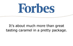 Forbes Magazine: It’s about much more than great tasting caramel in a pretty package.