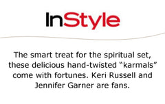 InStyle Magazine: The smart treat for the spiritual set, these delicious hand-twisted ‘karmals’ come with fortunes. Keri Russell and Jennifer Garner are fans.