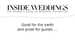 Inside Weddings: Good for the earth and great for guests...
