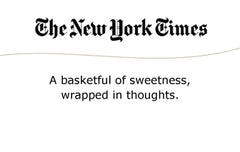 New York Times: A basketful of sweetness, wrapped in thoughts.