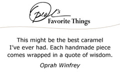 Oprah's Favorite Things: This might be the best caramel I’ve ever had. Each handmade piece cfomes wrapped in a quote of wisdom. – Oprah Winfrey