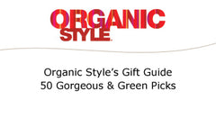 Organic Style: Organic Style's Gift Guide 50 Gorgeous & Green Picks