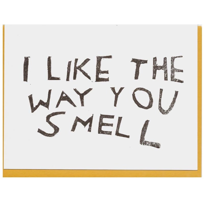 I Like The Way You Smell Card