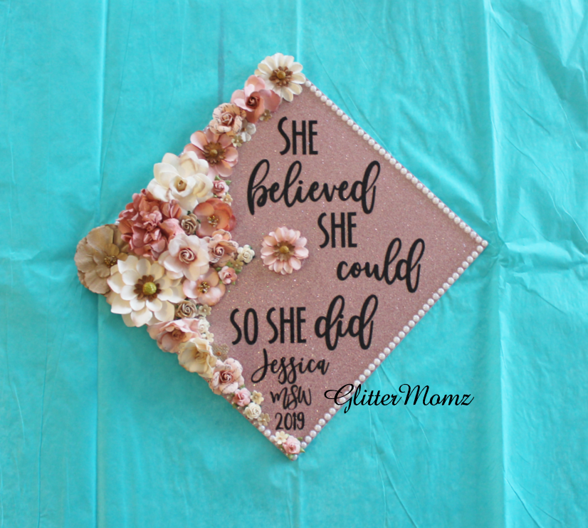 She Believed She Could So She Did Graduation Cap Topper – GlitterMomz